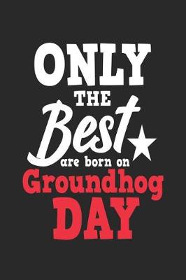 Book cover for Only the Best Are Born on Groundhog Day