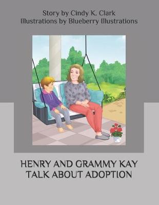 Cover of Henry and Grammy Kay Talk About Adoption