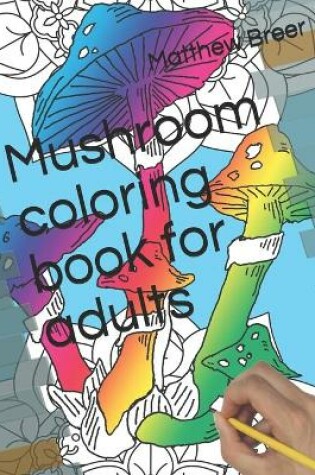 Cover of Mushroom coloring book for adults