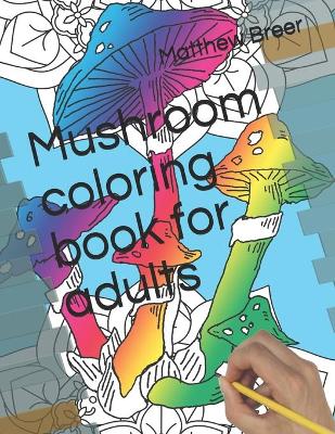 Book cover for Mushroom coloring book for adults