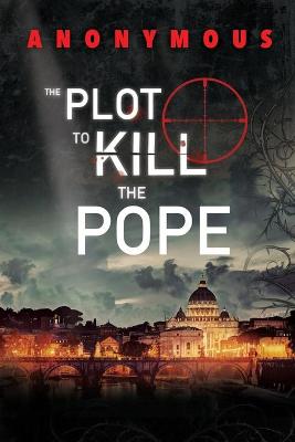 Book cover for The Plot to Kill the Pope