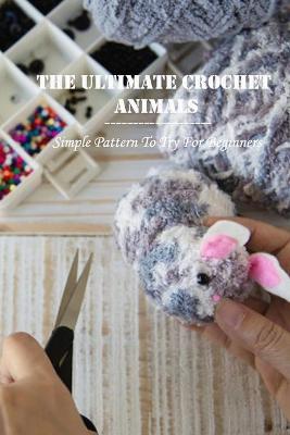 Book cover for The Ultimate Crochet Animals