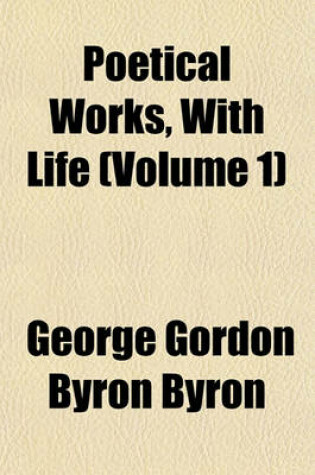 Cover of Poetical Works, with Life (Volume 1)