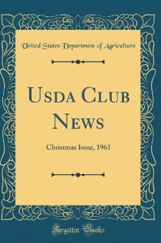 Cover of Usda Club News: Christmas Issue, 1961 (Classic Reprint)