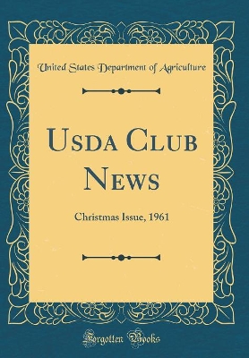 Book cover for Usda Club News: Christmas Issue, 1961 (Classic Reprint)