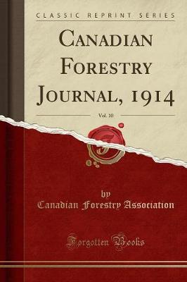 Book cover for Canadian Forestry Journal, 1914, Vol. 10 (Classic Reprint)