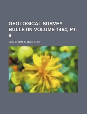 Book cover for Geological Survey Bulletin Volume 1464, PT. 9