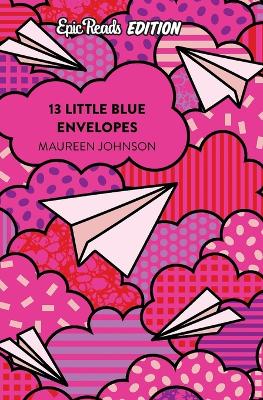 Book cover for 13 Little Blue Envelopes Epic Reads Edition