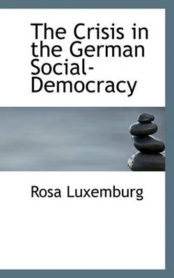 Book cover for The Crisis in the German Social-Democracy