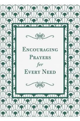 Cover of Encouraging Prayers for Every Need