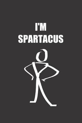 Book cover for I'm Spartacus