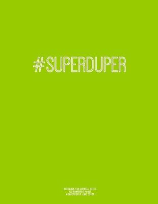 Book cover for Notebook for Cornell Notes, 120 Numbered Pages, #SUPERDUPER, Lime Cover