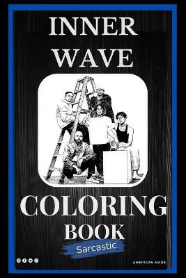 Book cover for Sarcastic Inner Wave Coloring Book