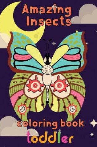 Cover of Amazing Insects Coloring Book Toddler