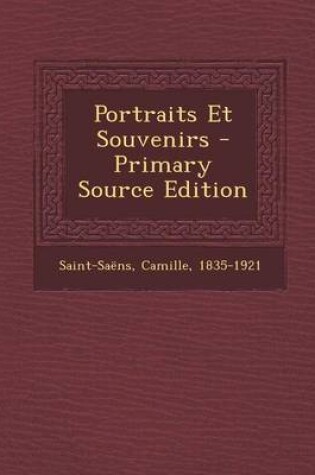 Cover of Portraits Et Souvenirs - Primary Source Edition