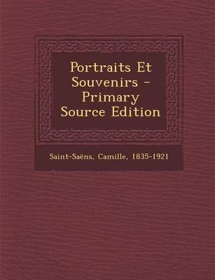 Book cover for Portraits Et Souvenirs - Primary Source Edition