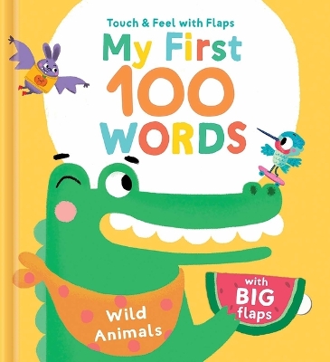 Book cover for My First 100 Words Touch & Feel with Flaps - Wild Animals