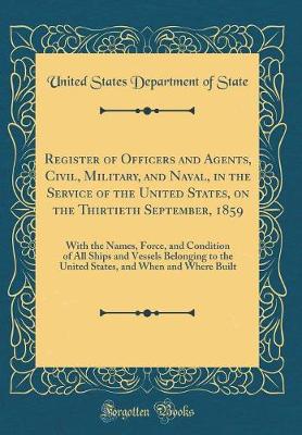 Book cover for Register of Officers and Agents, Civil, Military, and Naval, in the Service of the United States, on the Thirtieth September, 1859