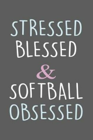 Cover of Softball Obsessed Notebook