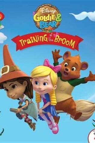 Cover of Goldie and Bear Training of the Broom