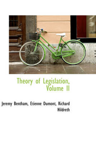 Cover of Theory of Legislation, Volume II