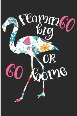 Book cover for Flamingo Big or Go Home
