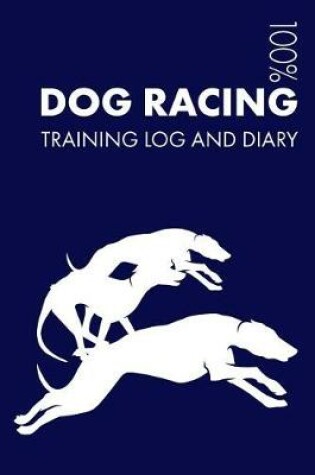 Cover of Dog Racing Training Log and Diary