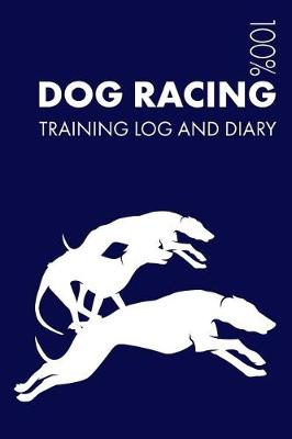 Book cover for Dog Racing Training Log and Diary