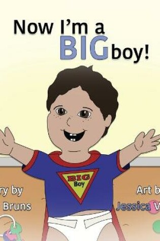 Cover of Now I'm a BIG Boy!