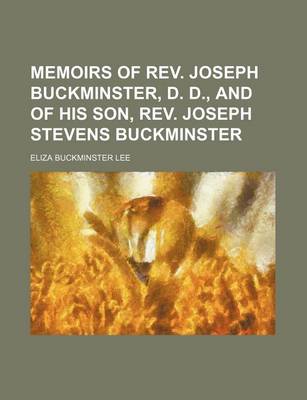 Book cover for Memoirs of REV. Joseph Buckminster, D. D., and of His Son, REV. Joseph Stevens Buckminster