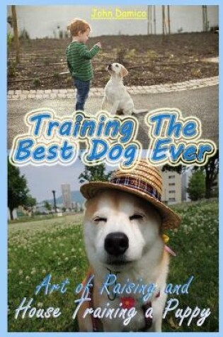 Cover of Training The Best Dog Ever
