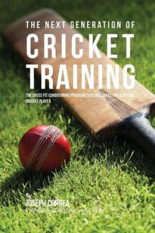 Cover of The Next Generation of Cricket Training