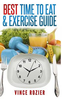 Book cover for Best Time To Eat & Exercise Guide