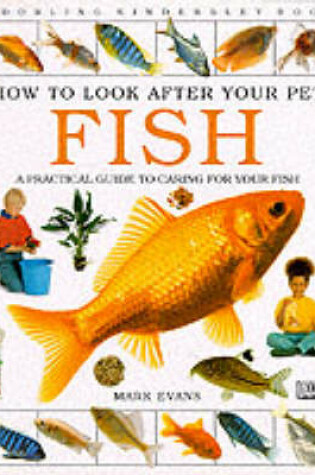 Cover of How To Look After Your Pet:  Fish