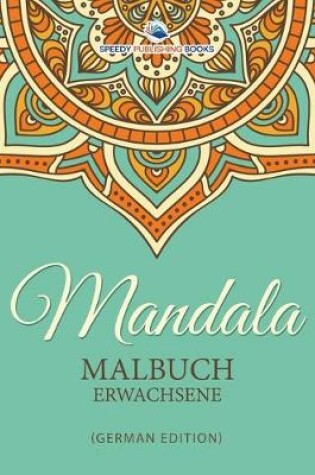 Cover of Mandala Malbuch Erwachsene (German Edition)