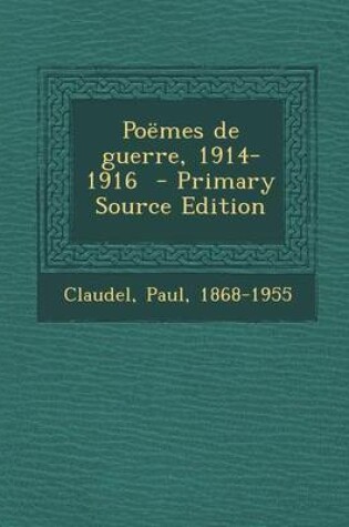 Cover of Poemes de Guerre, 1914-1916 - Primary Source Edition