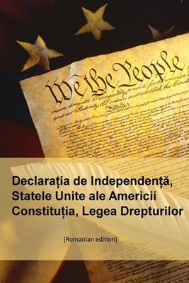 Book cover for Declaratia de Independenta, a Statelor Unite Constitutie, Proiectul de Lege a Dr