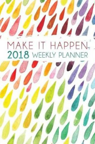 Cover of Make It Happen 2018 Weekly Planner