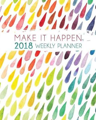 Book cover for Make It Happen 2018 Weekly Planner