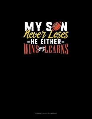 Cover of My Son Never Loses He Either Wins Or Learns