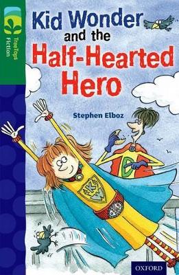 Book cover for Oxford Reading Tree TreeTops Fiction: Level 12 More Pack C: Kid Wonder and the Half-Hearted Hero