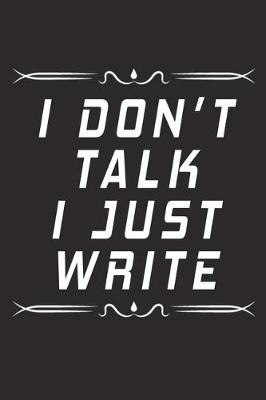 Book cover for I Don T Talk I Just Write