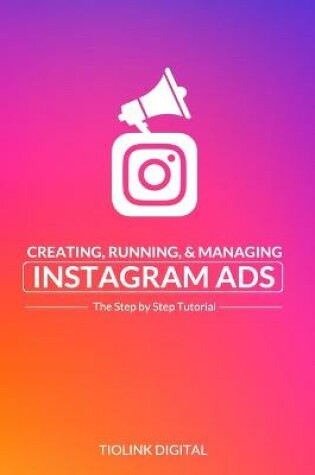 Cover of Creating, Running, & Managing Instagram Ads