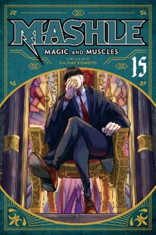 Cover of Mashle: Magic and Muscles, Vol. 15