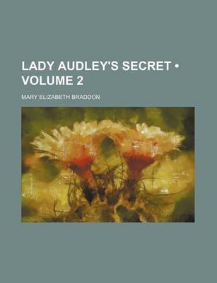 Book cover for Lady Audley's Secret (Volume 2)