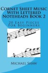 Book cover for Cornet Sheet Music With Lettered Noteheads Book 2