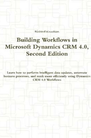 Cover of Building Workflows in Microsoft Dynamics CRM 4.0, Second Edition