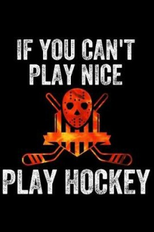 Cover of If You Can't Play Nice Play Hocket