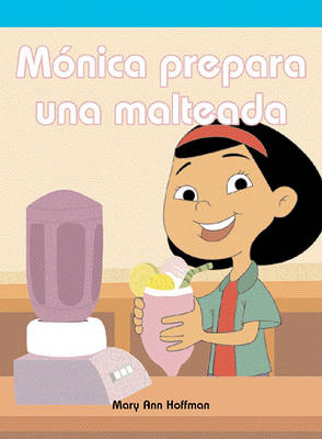 Book cover for Monica Prepara Una Malteada (Molly Makes a Milkshake)