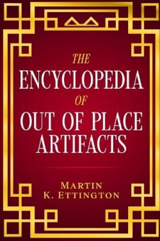 Cover of The Encyclopedia of Out of Place Artifacts